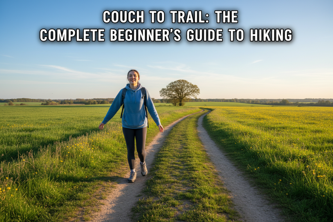 Couch to Trail: The Complete Beginner's Guide to Hiking