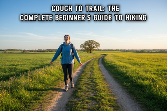 Couch to Trail: The Complete Beginner's Guide to Hiking